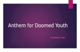 Anthem for Doomed Youth MS DARWICH 12B2. Glossary of Terms ïµ Anthem-A song of praise, usually of a religious or some other ritual; a celebration. ïµ Attrition