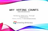 WHY VOTING COUNTS ( MORE THAN EVER IN 2015 ) Renewing Democracy Through Cooperation Federal Riding of North Okanagan-Shuswap.