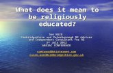 What does it mean to be religiously educated? Sue Ward Cambridgeshire and Peterborough RE Adviser and Independent Consultant for RE 3 rd July 2012 AREIAC.