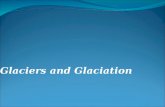 Glaciers and Glaciation. Glaciers Glaciers are parts of two basic cycles Hydrologic cycle Rock cycle Glacier – a thick mass of ice that originates on.