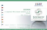 Www.seeren.org SEEREN The SEEREN initiative is co-funded by the European Commission under the FP5 contract IST-2001-38830 A regional MPLS-based network.