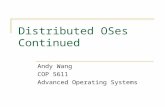 Distributed OSes Continued Andy Wang COP 5611 Advanced Operating Systems.