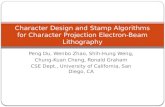 Peng Du, Wenbo Zhao, Shih-Hung Weng, Chung-Kuan Cheng, Ronald Graham CSE Dept., University of California, San Diego, CA Character Design and Stamp Algorithms.