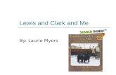 Lewis and Clark and Me By: Laurie Myers Vocabulary We watch the ships from the docks. A. hillsides B. platforms.