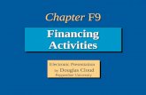 9-1 Financing Activities Electronic Presentation by Douglas Cloud Pepperdine University Chapter F9.