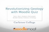 Revolutionizing Geology with Moodle Quiz Carly J. Born, Academic Technologist Bereket Haileab, Professor of Geology.