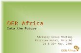 OER Africa Into the Future Advisory Group Meeting Fairview Hotel, Nairobi 21 & 22 nd May, 2009.