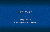 HFT 2403 Chapter 6 The Balance Sheet Questions Answered by Balance Sheet Amount of Cash on Hand? Amount of Cash on Hand? What is the Total Debt? What.