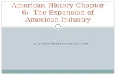 I. A TECHNOLOGICAL REVOLUTION American History Chapter 6: The Expansion of American Industry.