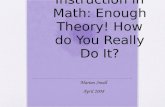 Differentiating Instruction in Math: Enough Theory! How do You Really Do It? Marian Small April 2008.