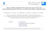 MULTI-MODE GENERATOR FOR THE COLD TEST OF BROADBAND QUASI-OPTICAL GYROTRON MODE CONVERTERS D. Wagner 1, M. Thumm 2, G. Gantenbein 2, J. Flamm 2, J. Neilson.
