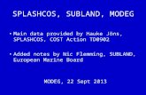 SPLASHCOS, SUBLAND, MODEG Main data provided by Hauke Jöns, SPLASHCOS, COST Action TD0902 Added notes by Nic Flemming, SUBLAND, European Marine Board MODEG,