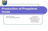 Production of Propylene Oxide Supervised by: Done by: Prof. Mohammed Fahim Adel Abdullah Sultan Mohammed Khaled Saud Khaled Waleed.