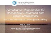 Fort Monroe: Opportunities for Chesapeake Restoration and Citizen Engagement Fort Monroe Federal Area Development Authority July 16, 2009 Christy Everett.