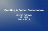 Creating A Poster Presentation Steven Petrovic CH 499 Spring 2013.