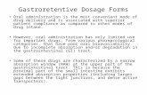 Gastroretentive Dosage Forms Oral administration is the most convenient mode of drug delivery and is associated with superior patient compliance as compared.
