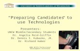 2006 NCSTA Professional Development Institute “Preparing Candidates to use Technologies” Presenters: UNCW Middle/Secondary Students Dr. Angelia Reid-Griffin.
