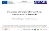 Financing of industrial brownfield regeneration in Romania Ciolacu Dragos, Nicolas Samson „This project has been funded with support from the European.