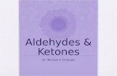 Aldehydes & Ketones Dr. Michael P. Gillespie. Introduction The aldehydes and ketones are characterized by the presence of the carbonyl group. The carbonyl.