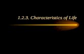1.2.3. Characteristics of Life. 2 Learning Objectives Definition and identification of the "characteristics of life", through fundamental principles and.