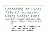 Geocoding an Excel file of addresses using Google Maps Written by Barbara Parmenter, Tufts Geospatial Services, updated 10/13/14 This example uses Cambridge.