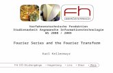 Verfahrenstechnische Produktion Studienarbeit Angewandte Informationstechnologie WS 2008 / 2009 Fourier Series and the Fourier Transform Karl Kellermayr.