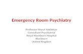 Emergency Room Psychiatry Professor Moruf Adelekan Consultant Psychiatrist Royal Blackburn Hospital Blackburn United Kingdom