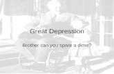 Great Depression Brother can you spare a dime?. OBJ #1 - Discuss the CAUSES and SPARK of the Great Depression*. How did Overproduction affect both farmers.