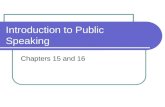 Introduction to Public Speaking Chapters 15 and 16.