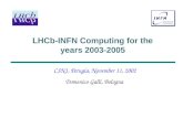 LHCb-INFN Computing for the years 2003-2005 CSN1, Perugia, November 11, 2002 Domenico Galli, Bologna.