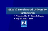 IEEW & Northwood University Partnership Presented by Dr. Kevin G. Fegan July 21, 2010 - IEEW.