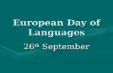 European Day of Languages 26 th September. Which are the four most widely spoken languages around the world? ChineseChinese EnglishEnglish HindustaniHindustani.