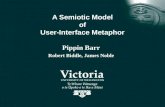 A Semiotic Model of User-Interface Metaphor Pippin Barr Robert Biddle, James Noble.