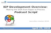 IEP Development Overview: Making the Shift from Paper to Process Podcast Script Laura LaMore, Consultant, OSE-EIS April 29, 2010 1.