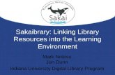 Sakaibrary: Linking Library Resources into the Learning Environment Mark Notess Jon Dunn Indiana University Digital Library Program.