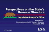 LAO Perspectives on the State’s Revenue Structure Legislative Analyst’s Office  Presented to: Commission on the 21 st Century Economy January.