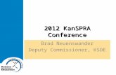2012 KanSPRA Conference Brad Neuenswander Deputy Commissioner, KSDE.