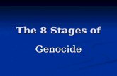 The 8 Stages of Genocide. CLASSIFICATION All cultures have categories to distinguish people into "us and them" by ethnicity, race, religion, or nationality: