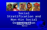 Social Stratification and Non- Kin Social Organization Anthropology 330 Kimberly Porter Martin.