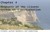 Chapter 4 Response of the climate system to a perturbation Climate system dynamics and modelling Hugues Goosse.