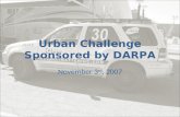 Urban Challenge Sponsored by DARPA November 3 rd, 2007.
