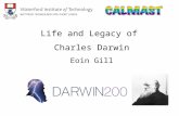 Life and Legacy of Charles Darwin Eoin Gill. Charles Darwin Background Life Development of his theory of evolution Fate of Darwin’s theory.
