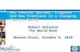 1 Robert Holzmann The World Bank Buenos Aires, October 6, 2010 NDC Pension Systems: Progress and New Frontiers in a Changing Pension World.