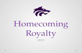 Homecoming Royalty 2015. Homecoming Royalty Candidates should … Homecoming Royalty Candidates should… Be good citizens Be involved with school activities.