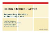 Bellin Medical Group Improving Health / Stabilizing Cost George Kerwin Bellin Health System President/CEO gfkerw@bellin.org.