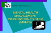 MENTAL HEALTH MANAGEMENT INFORMATION SYSTEM (MHMIS) MANITOBA HEALTH.