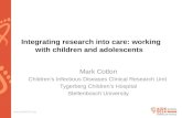 Www.aids2014.org Integrating research into care: working with children and adolescents Mark Cotton Children’s Infectious Diseases Clinical Research Unit.