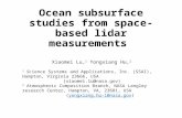 Ocean subsurface studies from space-based lidar measurements Xiaomei Lu, 1 Yongxiang Hu, 2 1 Science Systems and Applications, Inc. (SSAI), Hampton, Virginia.