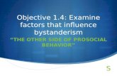 Objective 1.4: Examine factors that influence bystanderism.