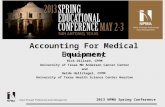 2013 NPMA Spring Conference Value Through Professional Asset Management Accounting For Medical Equipment Presented by Rick Dillard, CPPM University of.